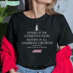 Father Of The Constitution Mother Of All Gameday Crowds Shirt 6 1 Father Of The Constitution Mother Of All Gameday Crowds Shirt