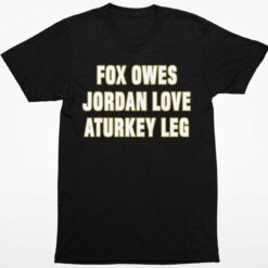 Aj Dillon Fox Owes Jordan Love A Turkey Leg Shirt 1 1 Aj Dillon Fox Owes Jordan Love A Turkey Leg Hoodie