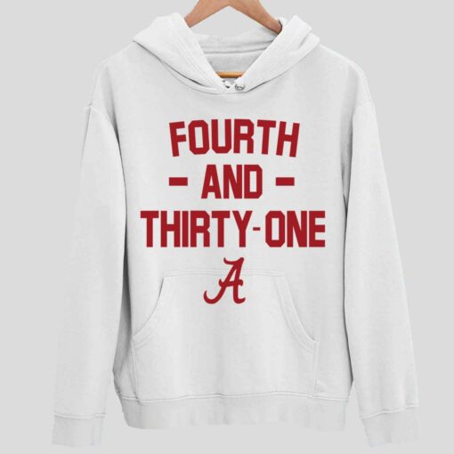 Alabama Fourth And Thirty One Shirt 2 white Alabama Fourth And Thirty One Hoodie