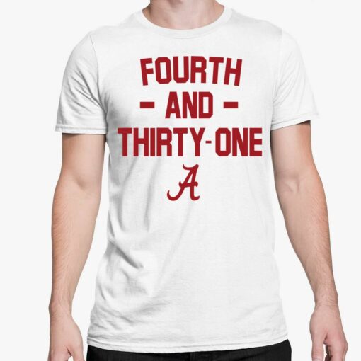 Alabama Fourth And Thirty One Shirt 5 white Alabama Fourth And Thirty One Hoodie