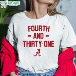 Alabama Fourth And Thirty One Shirt 6 white Alabama Fourth And Thirty One Hoodie