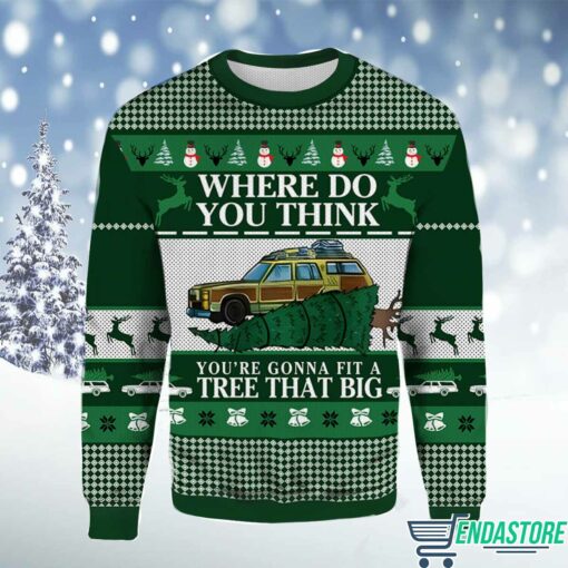 Endas Youre Gonna Fit A Tree That Big Christmas Sweater You’re Gonna Fit A Tree That Big Christmas Sweater