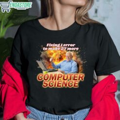 Fixing 1 Error To Make 27 More Computer Science Shirt 6 1 Fixing 1 Error To Make 27 More Computer Science Shirt