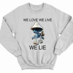 Alan Walker We Live We Love We Lie Smurf Cat Shirt 3 white Alan Walker We Live We Love We Lie Smurf Cat Hoodie