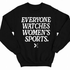 Everyone Watches Womens Sports Shirt 3 1 Everyone Watches Women's Sports Shirt