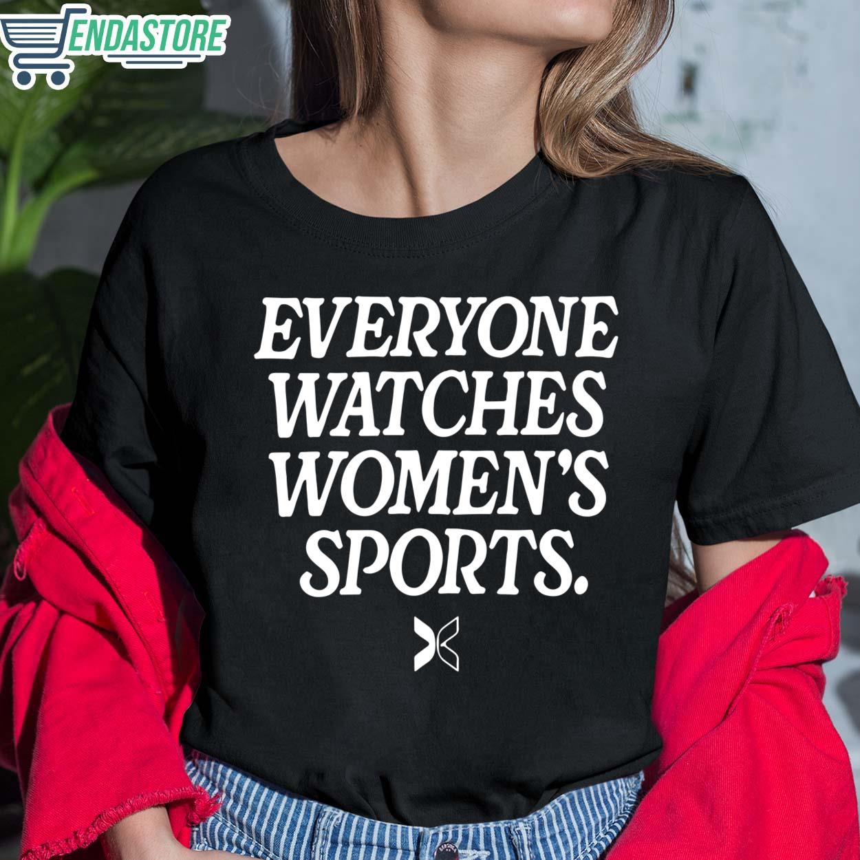 Everyone Watches Women's Sports Shirt 