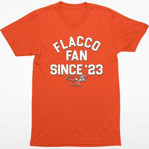 Flacco Fan Since 23 Shirt 1 orange Flacco Fan Since '23 Shirt