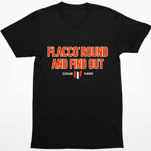 Flacco Round And Find Out Clevelan Playoffs Shirt 1 1 Flacco Round And Find Out Clevelan Playoffs Shirt