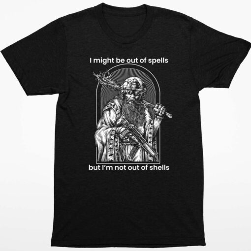 I Might Be Out Of Spells But Im Not Out Of Shells Shirt 1 1 I Might Be Out Of Spells But I'm Not Out Of Shells Shirt
