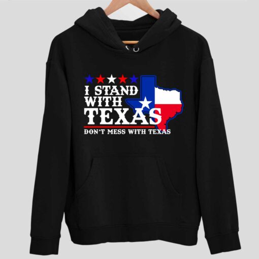 I Stand With Texas Dont Mess With Texas Shirt 2 1 I Stand With Texas Don't Mess With Texas Shirt