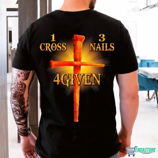 1 Cross 3 Nails 4Given Shirt 2 1 Cross 3 Nails 4Given Shirt