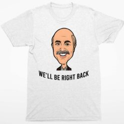 Adam Ray Well Be Right Back Shirt 1 white Adam Ray We'll Be Right Back Hoodie