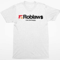 Roblaw Loblaws Live Life Hungry Shirt 1 white Roblaw Loblaws Live Life Hungry Sweatshirt