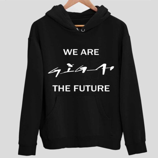 Andre Thierig We Are Giga The Future Shirt 2 1 André Thierig We Are Giga The Future Hoodie