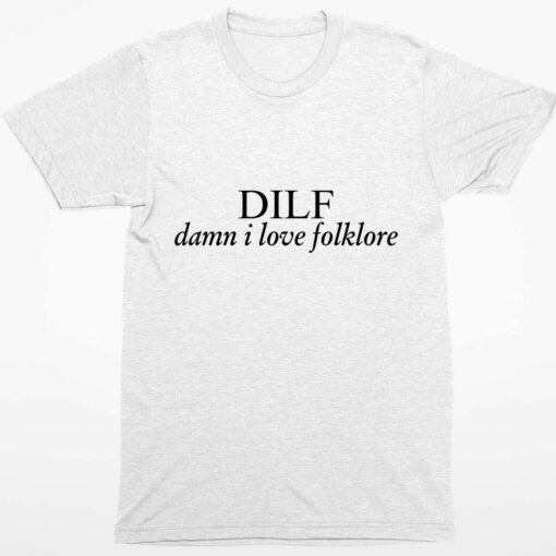 Endas DILF Danm I Love Folklore Shirt 1 white DILF Danm I Love Folklore Sweatshirt