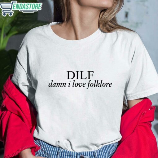 Endas DILF Danm I Love Folklore Shirt 6 white DILF Danm I Love Folklore Sweatshirt
