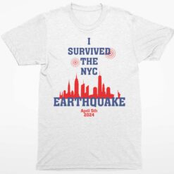 I Survived The NY Earthquake Shirt 1 white Home 2