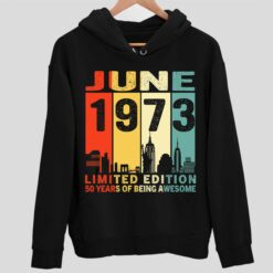 June 1973 Limited Edition 50 Years Of Being Awesome Shirt 2 1 Home 2